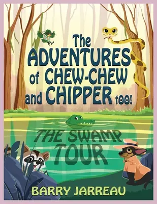 Les aventures de Chew Chew et Chipper Too ! - The Adventure's of Chew Chew and Chipper Too!