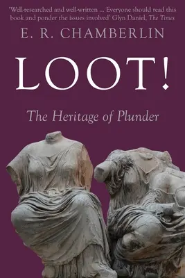 Le butin : L'héritage du pillage - Loot!: The Heritage of Plunder