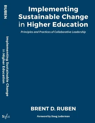 Mise en œuvre d'un changement durable dans l'enseignement supérieur : Principes et pratiques du leadership collaboratif - Implementing Sustainable Change in Higher Education: Principles and Practices of Collaborative Leadership