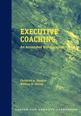 Le coaching des cadres : une bibliographie annotée - Executive Coaching: An Annotated Bibliography