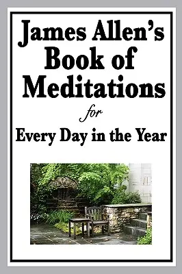 Le livre de méditations de James Allen pour chaque jour de l'année - James Allen's Book of Meditations for Every Day in the Year