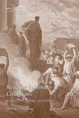 Lire les Éphésiens et les Colossiens : Un commentaire littéraire et théologique - Reading Ephesians and Colossians: A Literary and Theological Commentary