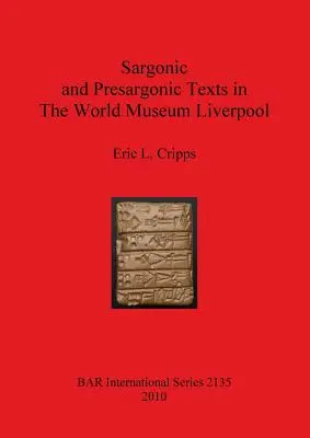 Textes sargoniques et présargoniques au World Museum de Liverpool - Sargonic and Presargonic Texts in The World Museum Liverpool