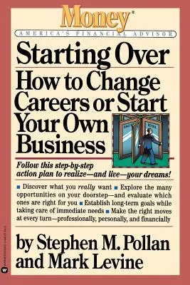 Repartir à zéro : comment changer de carrière ou créer sa propre entreprise - Starting Over: How to Change Careers or Start Your Own Business