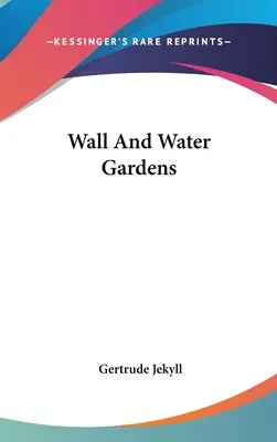 Murs et jardins d'eau - Wall And Water Gardens