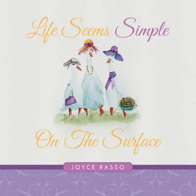 La vie semble simple : En apparence - Life Seems Simple: On The Surface