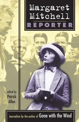 Margaret Mitchell : Reporter - Margaret Mitchell: Reporter