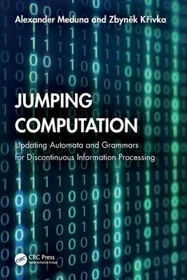 Le calcul par bonds : Mise à jour des automates et des grammaires pour le traitement discontinu de l'information - Jumping Computation: Updating Automata and Grammars for Discontinuous Information Processing