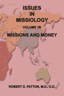 Questions de missiologie, volume 1, partie 1B : Les missions et l'argent - Issues in Missiology, Volume1, Part 1B: Missions and Money