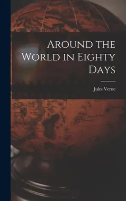 Le tour du monde en quatre-vingts jours - Around the World in Eighty Days