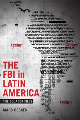 Le FBI en Amérique latine : Les dossiers sur l'Équateur - The FBI in Latin America: The Ecuador Files