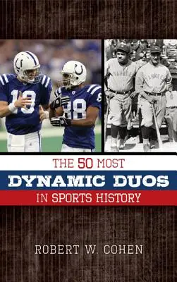 Les 50 duos les plus dynamiques de l'histoire du sport - The 50 Most Dynamic Duos in Sports History