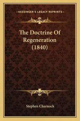 La doctrine de la régénération (1840) - The Doctrine Of Regeneration (1840)