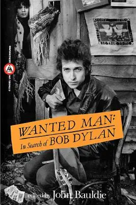 Wanted Man : À la recherche de Bob Dylan - Wanted Man: In Search of Bob Dylan