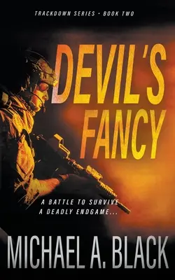 L'histoire du diable : Un thriller militaire de Steve Wolf - Devil's Fancy: A Steve Wolf Military Thriller
