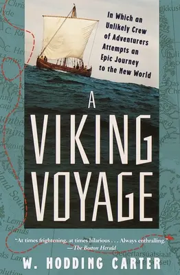 Un voyage viking : Dans lequel un équipage improbable d'aventuriers tente un voyage épique vers le Nouveau Monde - A Viking Voyage: In Which an Unlikely Crew of Adventurers Attempts an Epic Journey to the New World