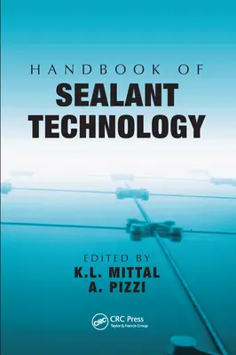 Handbook of Sealant Technology (en anglais) - Handbook of Sealant Technology