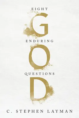 Dieu : Huit questions durables - God: Eight Enduring Questions