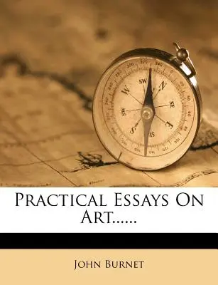 Essais pratiques sur l'art...... - Practical Essays on Art......