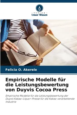 Modèles empiriques pour l'évaluation des performances de la presse à cacao Duyvis - Empirische Modelle fr die Leistungsbewertung von Duyvis Cocoa Press