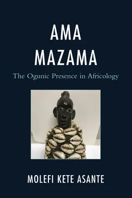 Ama Mazama : La présence ogunique dans l'africologie - Ama Mazama: The Ogunic Presence in Africology