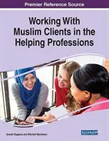 Travailler avec des clients musulmans dans les professions d'aide - Working With Muslim Clients in the Helping Professions