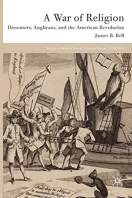 Une guerre de religion : Les dissidents, les anglicans et la révolution américaine - A War of Religion: Dissenters, Anglicans and the American Revolution