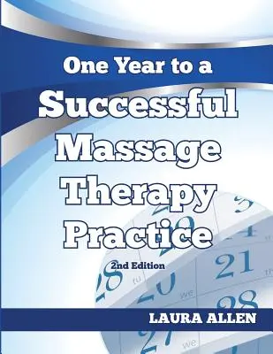 Un an pour réussir sa pratique de massothérapeute - One Year to a Successful Massage Therapy Practice