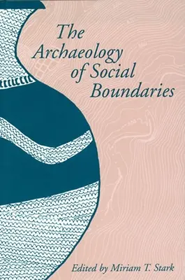 L'archéologie des frontières sociales - The Archaeology of Social Boundaries
