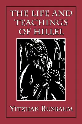 La vie et les enseignements de Hillel - The Life and Teachings of Hillel