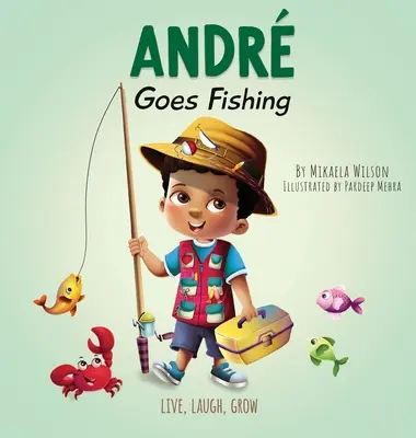 Andr va à la pêche : une histoire sur la magie de l'imagination pour les enfants de 2 à 8 ans - Andr Goes Fishing: A Story About the Magic of Imagination for Kids Ages 2-8