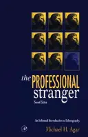 L'étranger professionnel : Une introduction informelle à l'ethnographie - The Professional Stranger: An Informal Introduction to Ethnography