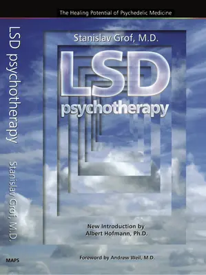 Psychothérapie par le LSD (4e édition) : Le potentiel de guérison de la médecine psychédélique - LSD Psychotherapy (4th Edition): The Healing Potential of Psychedelic Medicine