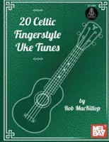 20 airs celtiques pour Uke Fingerstyle - 20 Celtic Fingerstyle Uke Tunes