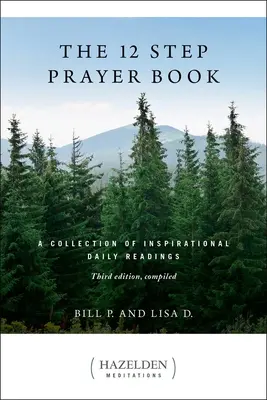 Le livre de prières en 12 étapes : Une collection de lectures quotidiennes inspirantes - The 12 Step Prayer Book: A Collection of Inspirational Daily Readings