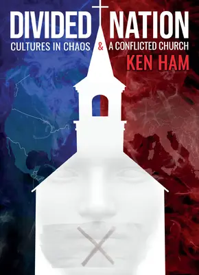 Une nation divisée : Des cultures en chaos et une église en conflit - Divided Nation: Cultures in Chaos & a Conflicted Church