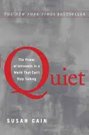 Quiet : The Power of Introverts in a World That Can't Stop Talking (Le pouvoir des introvertis dans un monde qui n'arrête pas de parler) - Quiet: The Power of Introverts in a World That Can't Stop Talking