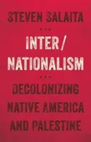 Inter/Nationalism : La décolonisation de l'Amérique du Nord et de la Palestine - Inter/Nationalism: Decolonizing Native America and Palestine
