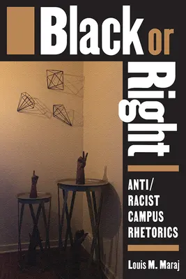 Noir ou droite : Rhétorique antiraciste sur les campus - Black or Right: Anti/Racist Campus Rhetorics