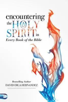 A la rencontre de l'Esprit Saint dans chaque livre de la Bible - Encountering the Holy Spirit in Every Book of the Bible