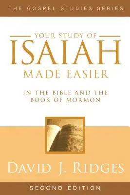 L'étude d'Isaïe simplifiée : Dans la Bible et le Livre de Mormon - Your Study of Isaiah Made Easier: In the Bible and Book of Mormon