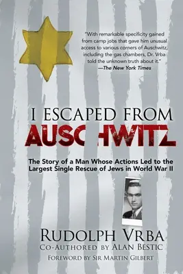 Je me suis échappé d'Auschwitz : L'histoire vraie et choquante du héros de la Seconde Guerre mondiale qui a échappé aux nazis et aidé à sauver plus de 200 000 Juifs - I Escaped from Auschwitz: The Shocking True Story of the World War II Hero Who Escaped the Nazis and Helped Save Over 200,000 Jews