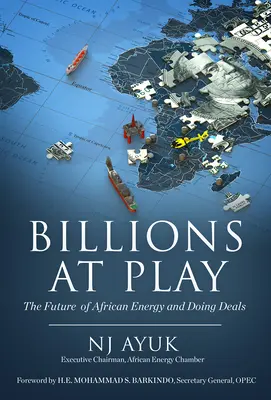 Des milliards en jeu : l'avenir de l'énergie en Afrique et la conclusion d'accords - Billions at Play: The Future of African Energy and Doing Deals