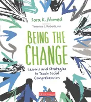 Être le changement : Leçons et stratégies pour enseigner la compréhension sociale - Being the Change: Lessons and Strategies to Teach Social Comprehension