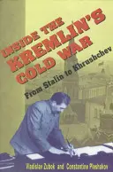 La guerre froide au Kremlin : de Staline à Khrouchtchev - Inside the Kremlin's Cold War: From Stalin to Khrushchev