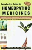 Guide des médicaments homéopathiques pour tous : Des remèdes sûrs et efficaces pour vous et votre famille, mis à jour - Everybody's Guide to Homeopathic Medicines: Safe and Effective Remedies for You and Your Family, Updated