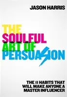 L'art de la persuasion - Soulful Art of Persuasion