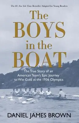 Les garçons dans le bateau (Yre) : L'histoire vraie de l'épopée d'une équipe américaine pour remporter l'or aux Jeux olympiques de 1936 - The Boys in the Boat (Yre): The True Story of an American Team's Epic Journey to Win Gold at the 1936 Olympics