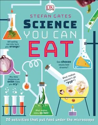 La science à portée de main : 20 activités qui mettent les aliments sous le microscope - Science You Can Eat: 20 Activities That Put Food Under the Microscope