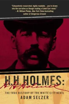 H. H. H. Holmes : la véritable histoire du diable de la ville blanche - H. H. Holmes: The True History of the White City Devil